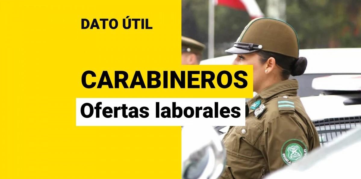 Sueldos pueden superar los 4 millones de pesos: Conoce las ofertas laborales en Carabineros y cómo postular a ellas